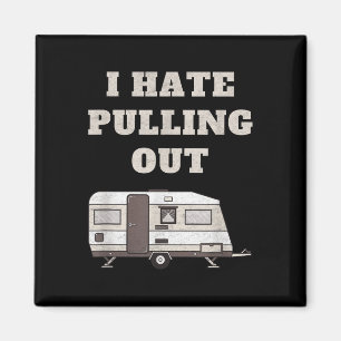 Ich hasse es, lustige Camper-Camping-Trail herausz Magnet