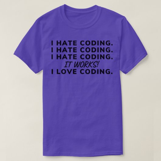 Ich hasse es, Programmieren zu programmieren, wenn T-Shirt (Design vorne)