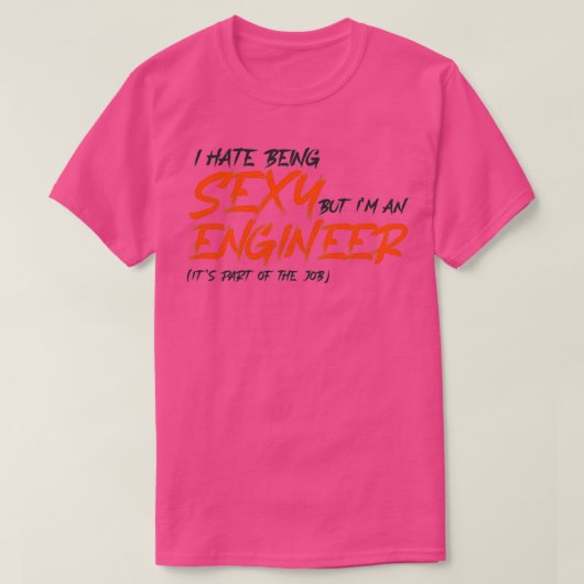 Ich hasse es SEXY zu sein, aber ich bin ein ENGINE T-Shirt (Design vorne)
