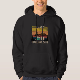 Ich hasse es, Vintage Rv Retro-Reisen auszuziehen Hoodie