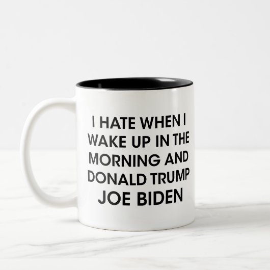 Ich hasse es, wenn ich morgens weckte, Joe Biden Zweifarbige Tasse (Links)