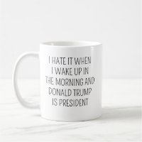Ich hasse es, wenn ich morgens Weckte Trump ist pr