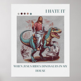 Ich hasse es, wenn Jesus Dinosaurier in meinem Hau Poster