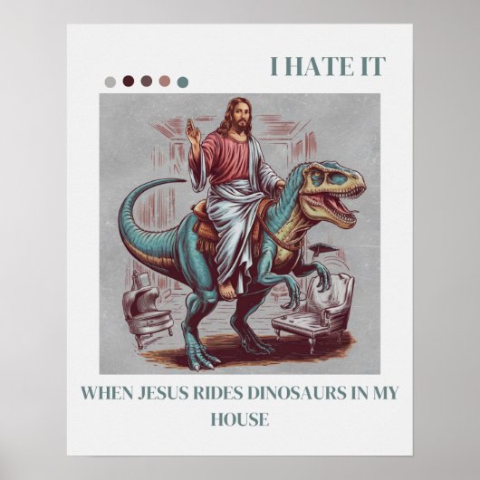 Ich hasse es, wenn Jesus Dinosaurier in meinem Hau Poster (Vorne)