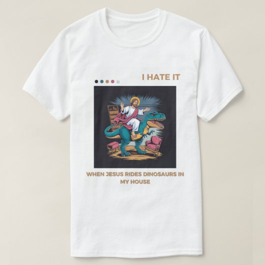 Ich hasse es, wenn Jesus Dinosaurier in meinem Hau T-Shirt (Design vorne)