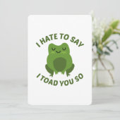 Ich hasse es zu sagen, dass ich dir so getobt habe einladung (Stehend Vorderseite)