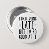 Ich hasse es zu spät zu sein button (Vorne & Hinten)