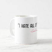 "Ich hasse euch alle." — Grant Dray Kaffeetasse (Vorderseite Links)