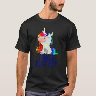 Ich hasse euch alle mit Mittelfinger Unicorn T-Shirt