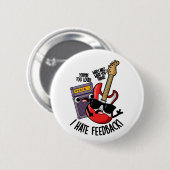 Ich hasse Feedback Funny Guitar Puff Button (Vorne & Hinten)