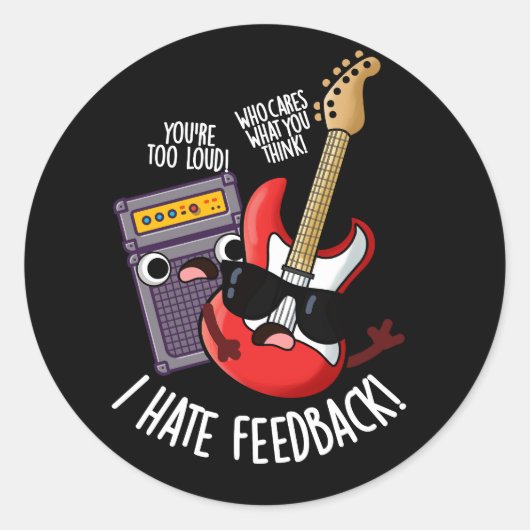 Ich Hasse Feedback Funny Guitar Pun Dark BG Runder Aufkleber (Vorderseite)