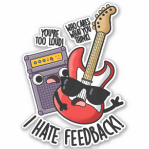 Ich hasse Feedback Lustiger Gitarrenwitz Aufkleber
