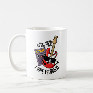 Ich hasse Feedback Lustiger Gitarrenwitz Kaffeetasse