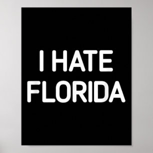 Ich hasse Florida, lustig, Witze, sarkastisch Poster