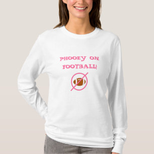 Ich hasse Fußball Phooey auf Fußball T-Shirt
