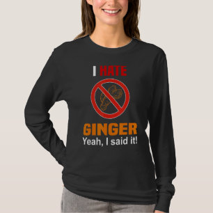 Ich hasse Ginger nicht mag Ginger Anti Ginger T-Shirt