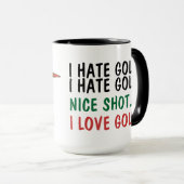 Ich hasse Golf! Ich Liebe Golf! Spaß Tasse (VorderseiteRechts)