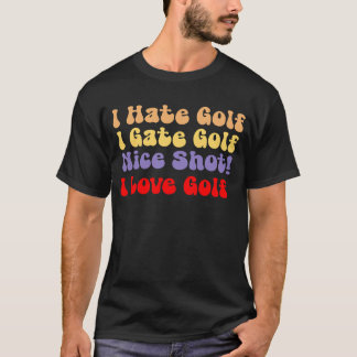 Ich hasse Golf, Liebe Golf, ich hasse Golf, Liebe T-Shirt