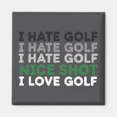 Ich hasse Golf Schöner Schlag Ich liebe Golf Golfl Magnet (Vorne)