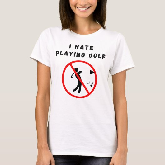 Ich hasse Golf T-Shirt (Vorderseite)