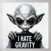 Ich hasse Gravity Funny Alien Poster - 30x30 Wall 