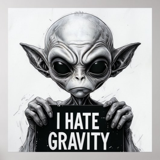 Ich hasse Gravity Funny Alien Poster - 30x30 Wall (Vorne)