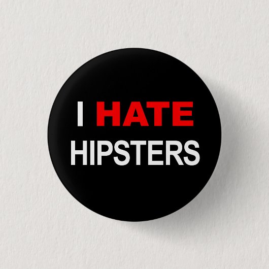 Ich hasse Hipsterknopfschwarzes Button (Vorderseite)