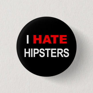 Ich hasse Hipsterknopfschwarzes Button