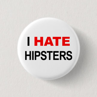 Ich hasse Hipsterknopfweiß Button