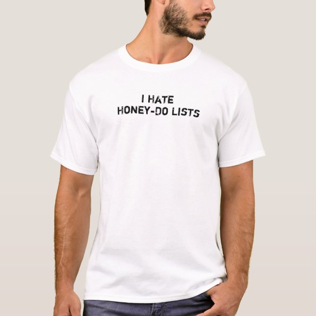 Ich hasse Honig tue Listen-lustige mürrische T-Shirt (Vorderseite)