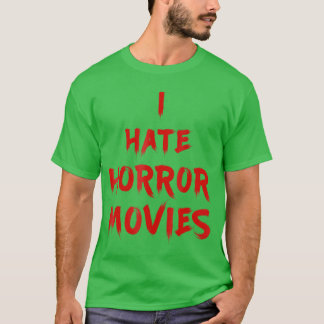Ich hasse Horror-Filme Ich Hatehe Living Freund T-Shirt