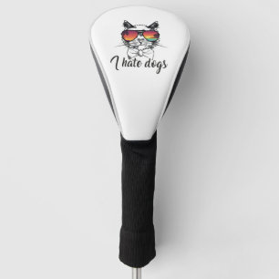 Ich hasse Hunde Funny Geschenke für Katzen Freund Golf Headcover