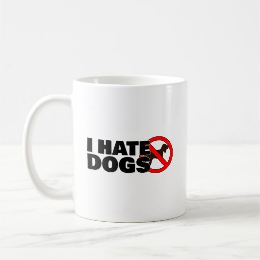 Ich hasse Hunde Kaffeetasse (Links)