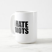 Ich hasse Idioten Kaffeetasse (Vorderseite Links)