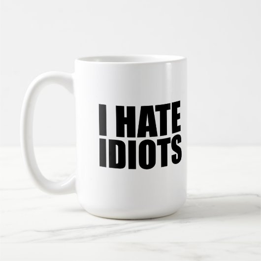 Ich hasse Idioten Kaffeetasse (Links)