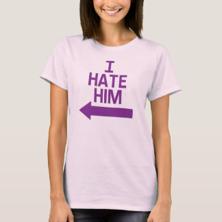 Ich hasse ihn T - Shirt
