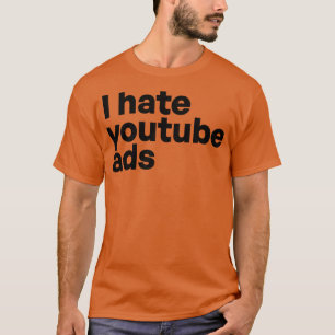 Ich hasse Ihre Werbung T-Shirt