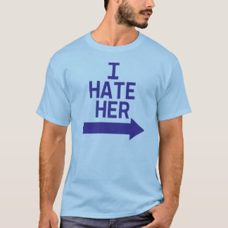 Ich hasse ihren T - Shirt