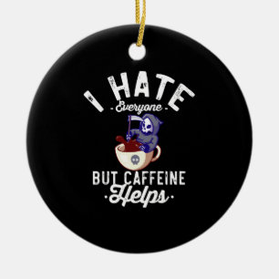 Ich hasse jeden, aber Koffein hilft Totenkopf Hall Keramik Ornament