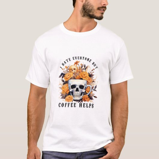 Ich hasse jeden außer Kaffee Hilfe Skelett Hallowe T-Shirt (Vorderseite)