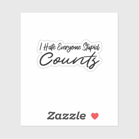 Ich hasse jeden Dummkopf Aufkleber (Blatt)