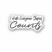 Ich hasse jeden Dummkopf Aufkleber (Vorderseite)