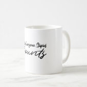 Ich hasse jeden Dummkopf Kaffeetasse (VorderseiteRechts)