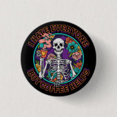 Ich hasse jeden Kaffee hilft Kaffee-Liebhaber-Gesc Button (Vorderseite)