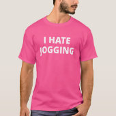 Ich hasse Joggen T-Shirt (Vorderseite)