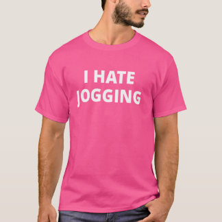Ich hasse Joggen T-Shirt