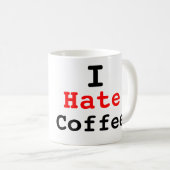 Ich hasse Kaffee-Tasse Kaffeetasse (VorderseiteRechts)