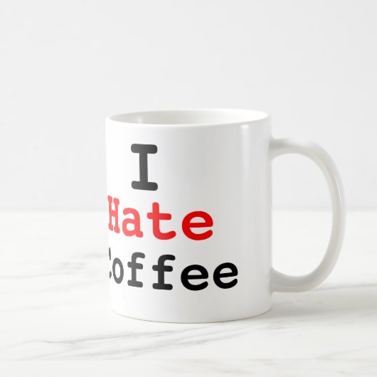 Ich hasse Kaffee-Tasse Kaffeetasse (Rechts)