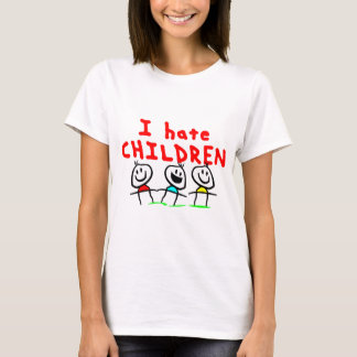 Ich hasse Kinder! T-Shirt