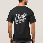 Ich hasse Koriander / Cillantro T-Shirt (Rückseite)